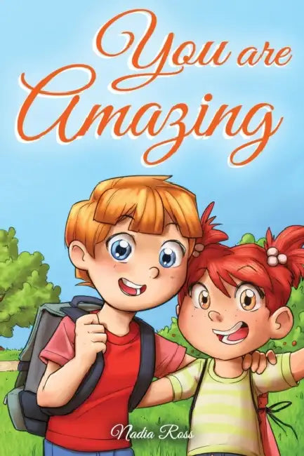 You are Amazing: A Collection of Inspiring Stories about Friendship, Courage, Self-Confidence and the Importance of Working Together by Special Art Stories, Nadia Ross
