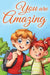 You are Amazing: A Collection of Inspiring Stories about Friendship, Courage, Self-Confidence and the Importance of Working Together by Special Art Stories, Nadia Ross