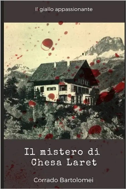 Il mistero di Chesa Laret by Bartolomei, Corrado