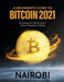A Beginner's Guide to Bitcoin 2021: Everything You Need To Know About It And How It Works by Nairobi