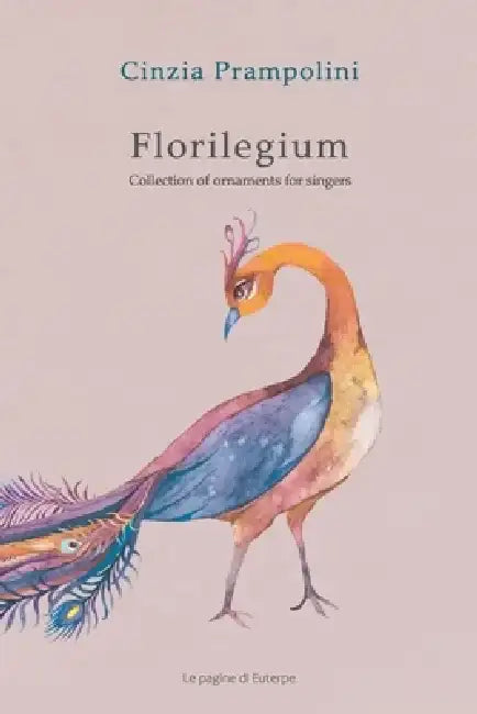 Florilegium. Edizione ampliata. Testo inglese a fronte: Collection of ornaments for singers by Matteo Bavestrelli