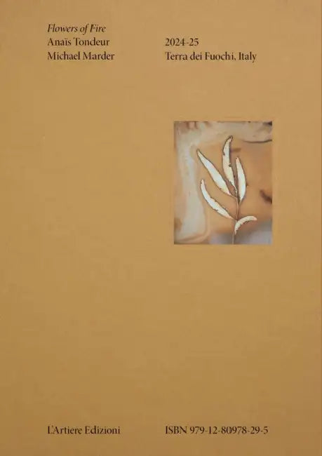 Flowers of Fire by Anaïs Tondeur, Michael Marder