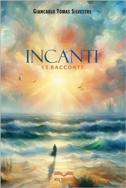 Incanti: 15 racconti by Silvestre, Giancarlo Tomas