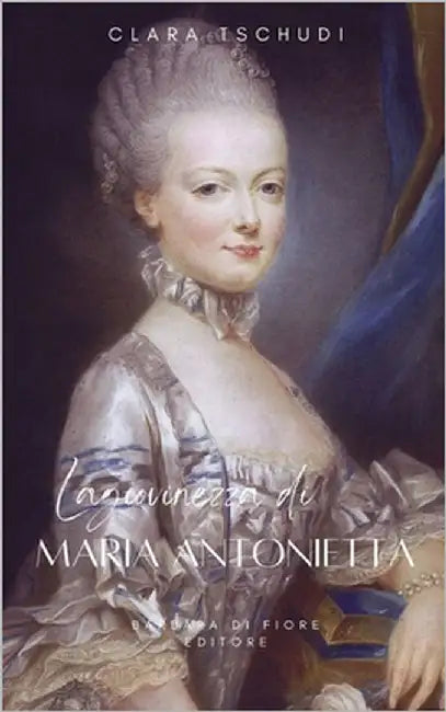La Giovinezza di Maria Antonietta by Di Fiore, Barbara Luciana