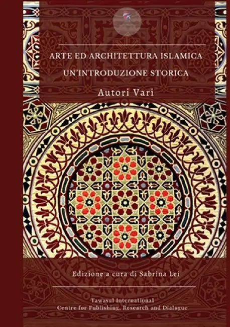 Arte ed architettura islamica: un'introduzione storica by Autori Vari