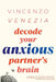 Decode Your Anxious Partner's Brain: Stop Being Their Emotional Babysitter and Walking on Eggshells-Love Them Without Draining Yourself by Venezia