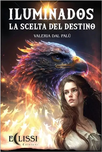 Iluminados: La Scelta del Destino by Dal Palù, Valeria