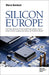 Silicon Europe: The Great Adventure of the Global Chip Industry and an Italian-French Company That Makes the World Go Round by Marco Bardazzi