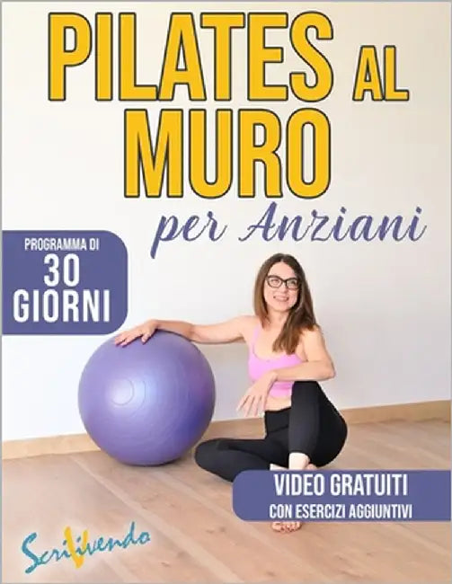 Pilates al muro per anziani: Prenditi cura di te con il Pilates al muro per anziani: programma illustrato di 30 giorni per migliorare forza, flessi by Valeri, Alessia