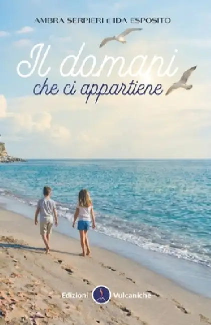 Il domani che ci appartiene by Ida Esposito, Ambra Serpieri