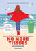 No more tissues by Sabrina de Federicis