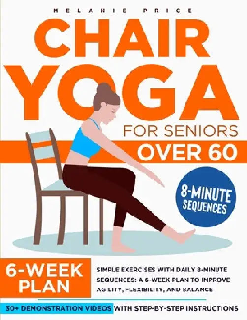 Chair Yoga for Seniors Over 60 by Melanie Price