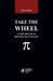 Take the Wheel: A Field Manual for Running Your Own Life by Fabio Ghioni, Fabio Ghioni Ph. D.