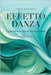 Effetto Danza: Il potere della danza nel riscrivere il tempo by Bolle, Roberto
