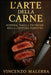 L'arte della Carne by Malerba