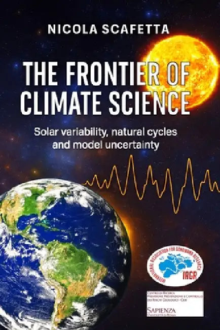 The Frontier of Climate Science: Solar variability, natural cycles and model uncertainty by Nicola Scafetta