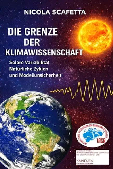 Die Grenze der Klimawissenschaft: Solare Variabilität, natürliche Zyklen und Modellunsicherheit by Nicola Scafetta