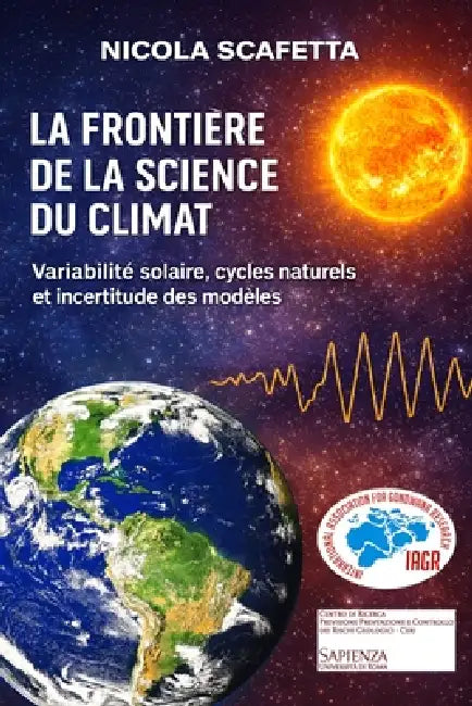 La Frontière de la Science du Climat: Variabilité solaire, cycles naturels et incertitude des modèles by Nicola Scafetta