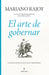 El Arte de Gobernar by Mariano Rajoy Brey