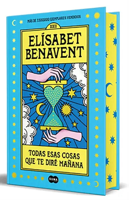 Todas Esas Cosas Que Te Diré Mañana (Edición Especial Con Cantos Pintados) / All Those Things Ill Tell You Tomorrow (Special Edition with Sprayed Edge by Elisabet Benavent