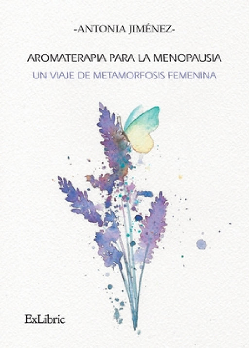 Aromaterapia para la menopausia: un viaje de metamorfosis femenina by Antonia Jiménez
