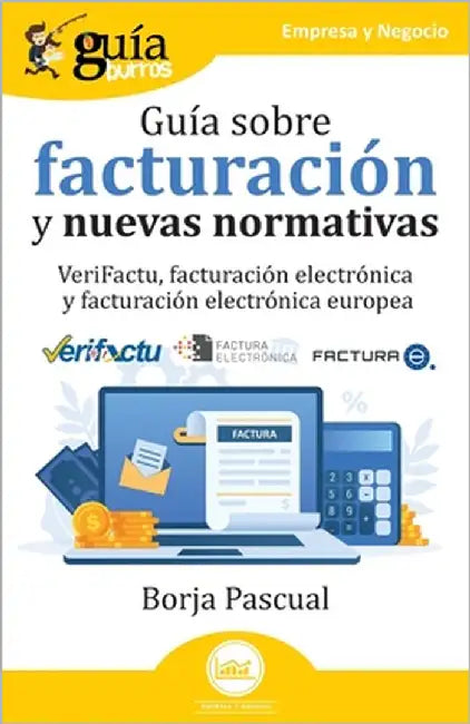 GuíaBurros: Guía sobre facturación y nuevas normativas: VeriFactu, facturación electrónica y facturación electrónica europea by Pascual, Borja