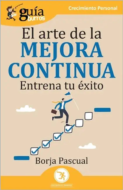 GuíaBurros: El arte de la mejora continua: Entrena tu éxito by Pascual, Borja