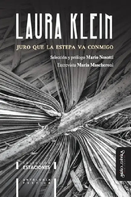 Juro que la estepa va conmigo: Antología poética de Laura Klein by Mario Nosotti, María Mascheroni, Laura Klein