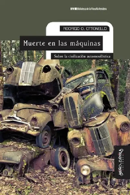 Muerte en las máquinas: Sobre la civilización automovilística by Rodrigo O. Ottonello