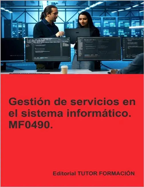 Gestión de servicios en el sistema informático. MF0490. by Ladrón de Guevara, Miguel Ángel