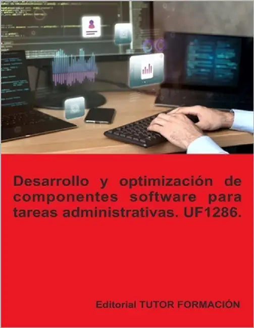 Desarrollo y optimización de componentes software para tareas administrativas. UF1286. by Ladrón de Guevara, Miguel Ángel