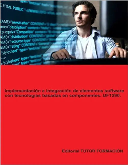 Implementación e integración de elementos software con tecnologías basadas en componentes. UF1290. by Ladrón de Guevara, Miguel Ángel