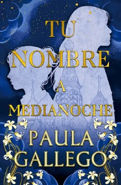 Tu Nombre a Medianoche by Paula Gallego