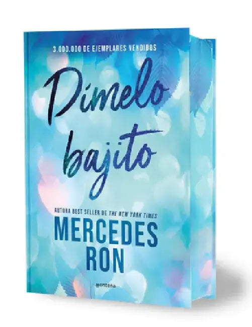 Dímelo Bajito (Edición Especial Limitada, Cantos Pintados) / Tell Me Softly (Limited Special Edition with Sprayed Edges) by Mercedes Ron