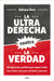 La Ultraderecha Contra La Verdad / The Far Right Against the Truth by Adriana Hest