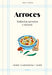 Arroces / Rices by Josep Lladonosa I. Giró