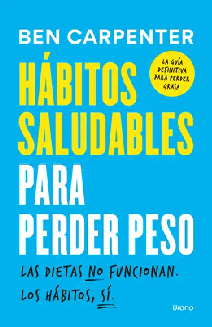Habitos Saludables Para Perder Peso by Ben Carpenter