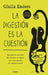 La Digestion Es La Cuestion by Giulia Enders