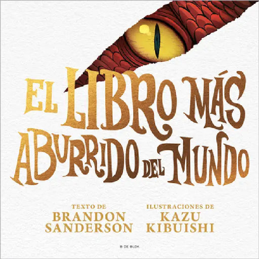 El Libro Más Aburrido del Mundo / The Most Boring Book Ever by Brandon Sanderson, Kazu Kibuishi