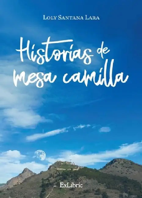 Historias de mesa camilla by Loly Santana Lara