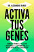 Activa Tus Genes / Activate Your Genes by Alexandre Olmos