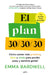 El Plan 30/30/30: Cómo Comer Más Proteína, Fibra Y Verde Para Perder Peso Y Sentirte Genial / The 30g Plan by Emma Bardwell