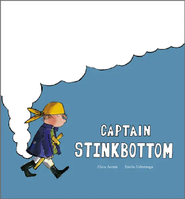 Captain Stinkbottom by Alicia Acosta, Emilio Urberuaga