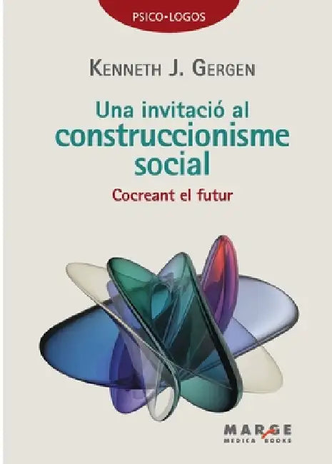 Una invitació al construccionisme social: Cocreant el futur by Kenneth J. Gergen