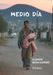 Medio día by Alejandro Medina Guerrero