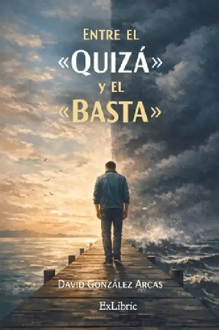 Entre el quizá y el basta by David González Arcas
