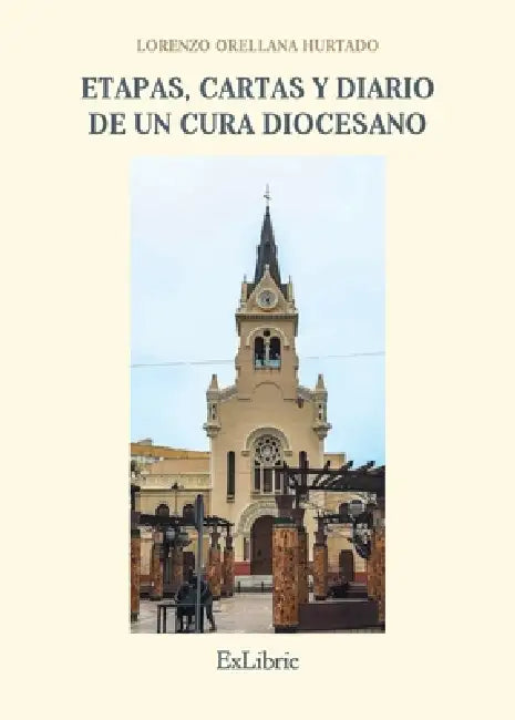 Etapas, cartas y diario de un cura diocesano by Lorenzo Orellana Hurtado