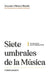 Siete Umbrales de la Música by Tomás Marco, Pedro Vazquez Marin