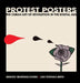 Protest Posters: The Cuban Art of Revolution in the Digital Age. by Ernesto Menéndez-Conde, Luis Trápaga Brito