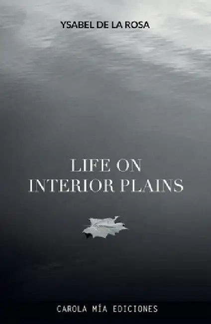 Life on interior plains by Ysabel de la Rosa, Jeff Damron